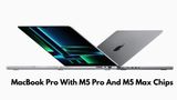Apple Expected To Launch New MacBook Pro With M5 Pro And M5 Max Chips Soon