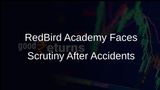 RedBird Flight Training Academy Under Regulatory Scrutiny Following Two Plane Accidents in October 2023