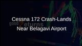 Cessna 172 Trainer Aircraft Crash-Lands Near Belagavi Airport Due to Fuel Issues
