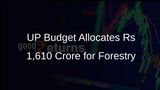 Uttar Pradesh Budget Allocates Rs 1,610 Crore for Forestry Initiatives and Electric Buses