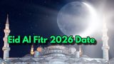 Eid Al Fitr 2026: March 20 Or March 21, Correct Date For Ramadan? When Is Shawwal Crescent Moon Sighting?