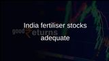 India fertiliser stocks remain adequate for Kharif season amid West Asia conflict, MEA says