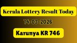 Kerala Lottery Result Today 14/03/26: Karunya KR 746 Result OUT: Check Rs. 1 Crore Jackpot Ticket