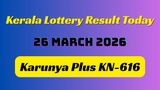 Kerala Lottery Result Today 26-03-2026 RELEASED: Karunya Plus KN-616 Lucky Draw Begins; Check 1st Prize Winner