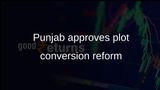 Punjab industrial reforms approve leasehold to freehold conversions with 5 per cent fee