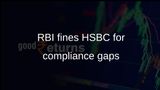 RBI penalty on HSBC over inoperative accounts and unclaimed deposits compliance gaps