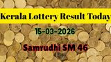 Kerala Lottery Results Declared Today, 15/03/2026; Samrudhi SM 46 Draw; Check Full List of Winning Numbers