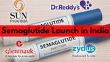 Semaglutide in India: Sun Pharma, Dr Reddy’s, Glenmark Launch Drug As Novo Nordisk Patent Expires | Explained