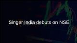 Singer India NSE listing debut signals wider investor access and governance focus