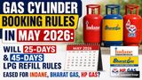 Gas Cylinder Booking Rules In May 2026: Will 25-Days & 45-Days LPG Refill Rules Change For Indane, BP, HP Gas