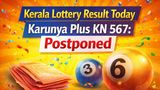 Kerala Lottery Result Today: Karunya Plus KN-618 Draw POSTPONED; Check Reasons & Next Draw Date