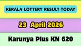 Kerala lottery Result Today 23-04-2026: Karunya Plus KN 620 Result OUT: Check Winning Numbers, Full Prize Lis