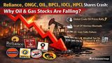 Reliance, ONGC, OIL, BPCL, IOCL, HPCL, GAIL Shares Crash: Why Oil & Gas Stocks Are Falling? 3 Reasons