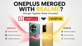 Is OnePlus Merging with Realme? Leak Suggests Joint Product Center, Leadership Shift Under Oppo