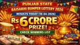 Punjab State Baisakhi Bumper Lottery 2026 Results Today (18-04-2026), Rs 6 Crore Prize; Check Winners List