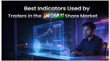 Top Indicators Used by Traders In The Indian Share Market