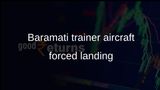 Baramati forced landing: Trainer aircraft down near Pune airstrip after technical snag