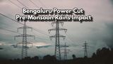 Bengaluru Power Cut: BESCOM Issues Advisory Due Pre-Monsoon Rains; Heavy Rainfall Predicted In Karnataka