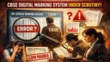 Why CBSE’s Digital On-Screen Marking System Is Under Scrutiny After Class 12 Results?