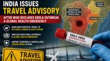 Ebola Outbreak: India Issues Travel Advisory For Parts of Africa After WHO Declares A Global Health Emergency