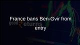 France bans Itamar Ben-Gvir from entry after conduct toward Global Sumud Flotilla detainees