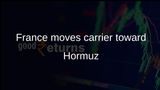 Strait of Hormuz security: France moves Charles de Gaulle carrier group into the Red Sea
