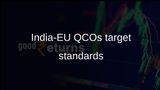 Quality control orders under India-EU FTA focus on standards, not trade barriers