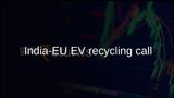 EV battery recycling: India and EU launch third joint call with EUR 15.2 million funding