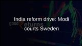 India reform drive: Narendra Modi urges Swedish firms to expand in manufacturing and clean energy