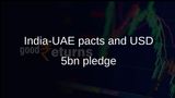 India-UAE agreements cover defence, energy, LPG supply and shipping with USD 5 billion pledge