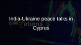 Russia-Ukraine war: India and Ukraine discuss peace efforts and battlefield updates in Cyprus