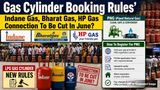 LPG Gas Cylinder Rules: OMCs New Advisory On PNG; Indane, HP, Bharat Gas LPG Connection To Be Cut In June?