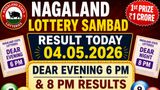 Nagaland Lottery Sambad Result Today 04.05.2026 DECLARED: Check Dear Evening 6 PM & 8 PM Results, 1st Prize Rs