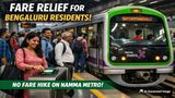 Bengaluru Residents Get Relief As Namma Metro Decides Against Fare Hike For Now