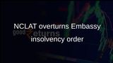 IBC Section 10A cited as NCLAT sets aside NCLT insolvency order against Embassy Development