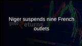 Niger media suspension draws criticism over ban on nine French outlets