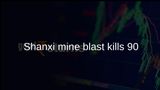Shanxi coal mine explosion kills 90 as rescuers search for missing workers