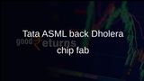 Tata ASML partnership to support 300 mm semiconductor fab in Dholera, Gujarat