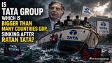 Is Tata Group Which Is Bigger Than Many Countries GDP, Sinking After Ratan Tata?
