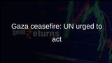 Gaza ceasefire: envoy urges UN to press Hamas to disarm, warns deal could unravel