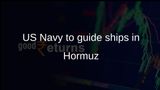 Strait of Hormuz escorts to begin Monday as Trump says US Navy will guide foreign ships