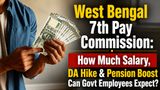 West Bengal 7th Pay Commission: How Much Salary, DA Hike & Pension Boost Can Govt Employees Expect?