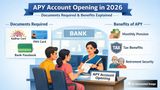 APY Account Opening Process In 2026: Documents Required And Benefits Explained
