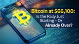 Bitcoin at 66,100: Is the Rally Just Starting - Or Already Over?