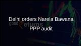 Delhi PPP audit ordered for Narela and Bawana industrial areas from 2011–12 to 2025–26