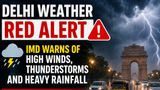 Delhi Weather On Red Alert, June 13: IMD Forecasts Heavy Rainfall, Lightning & Strong Winds Across NCR