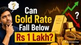 Can Gold Rate Fall Below Rs 1 Lakh? Prices Currently Down Rs. 30,000 From Record High; Here's What Experts Say