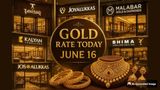 Gold Rate Today, June 16: Check 24K & 22K Gold Prices at IBJA, Tanishq, Joyalukkas, Malabar, Kalyan, & More