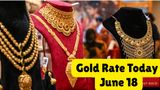 Gold Rate Today, June 18: Tanishq, Malabar, Kalyan & Joyalukkas Gold Prices in Bengaluru, Mumbai, Delhi & More