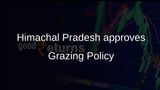 Himachal Pradesh Grazing Policy 2026 approved, shifting to science-based pastoral governance